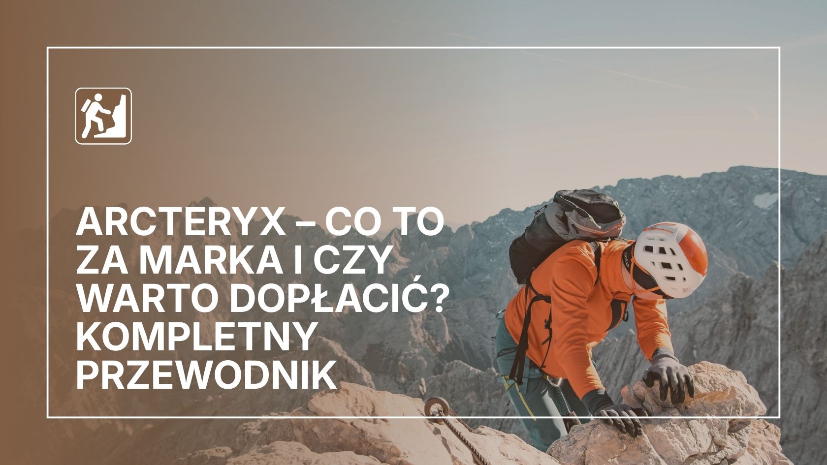 Arcteryx – co to za marka i czy warto dopłacić? Kompletny przewodnik